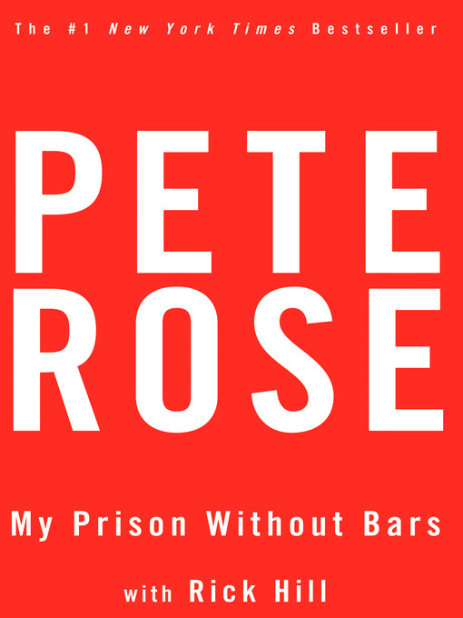 Title details for My Prison Without Bars by Pete Rose - Wait list